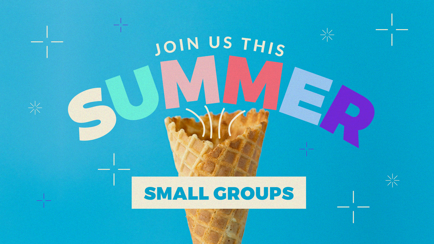 Summer Small Groups Sermon