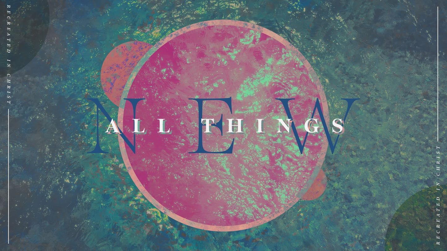 All Things New Sermon