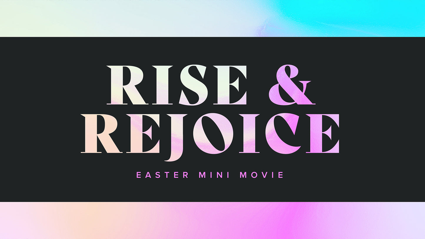 Rise and Rejoice