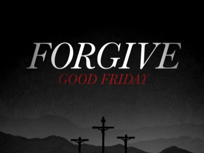 Forgive - Good Friday