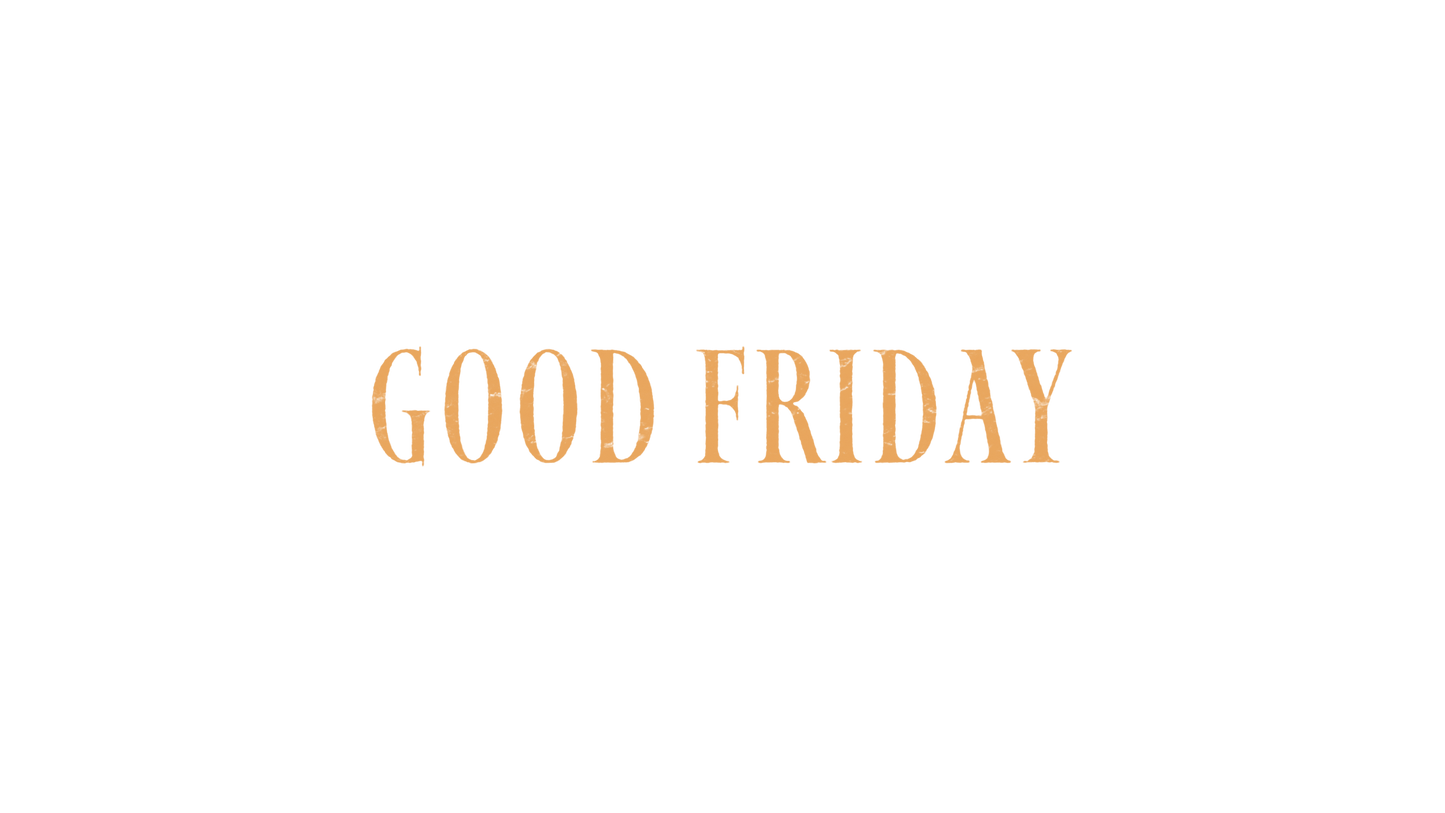 Hosanna Good Friday