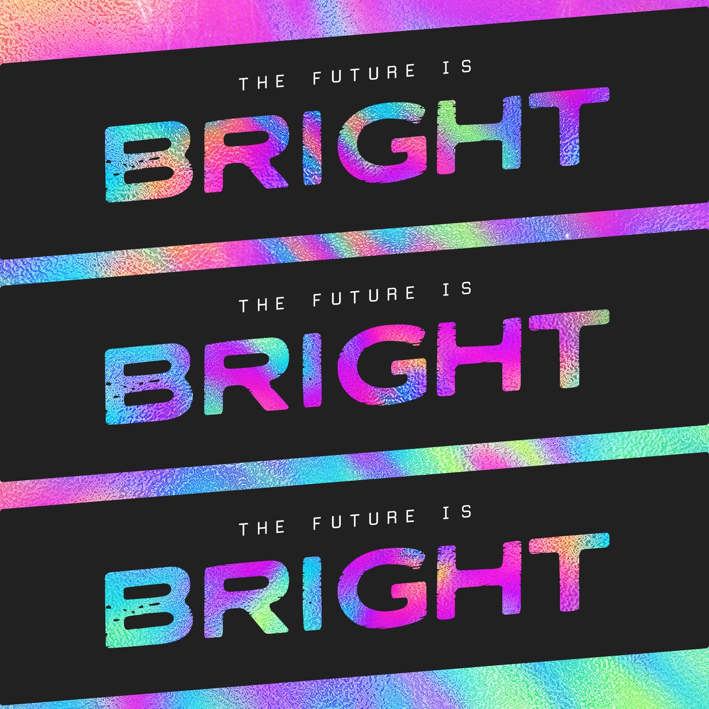 The Future Is Bright