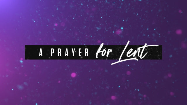 A Prayer for Lent