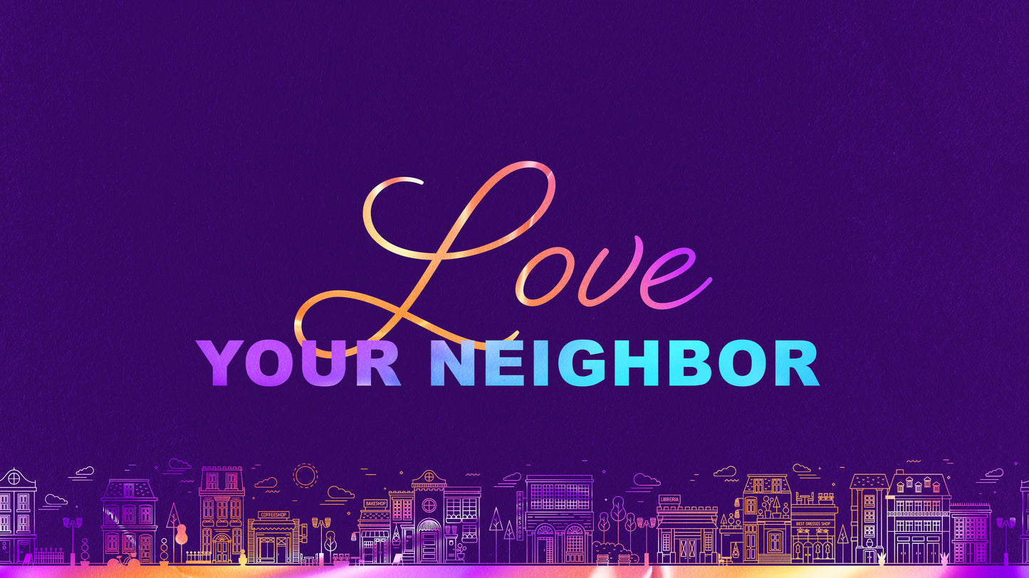 Love Your Neighbor Sermon