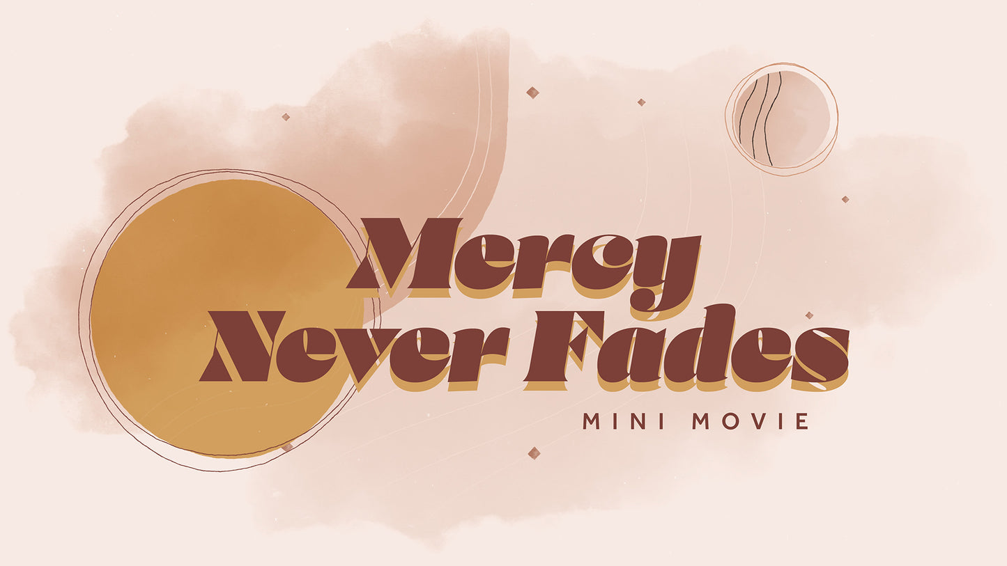 Mercy Never Fades