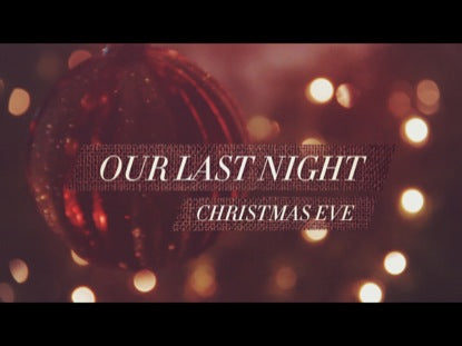 Our Last Night - Christmas Eve