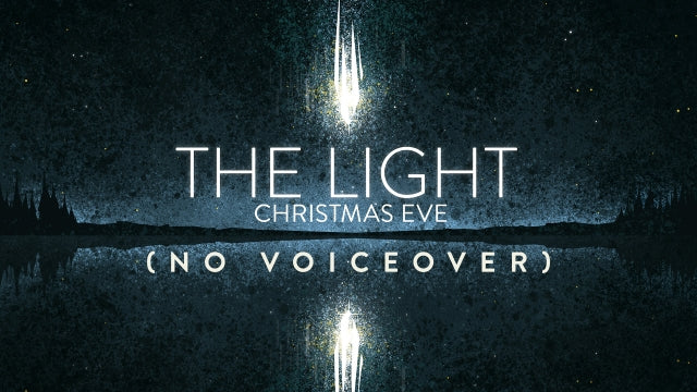 The Light (Christmas Eve) (No Voiceover)