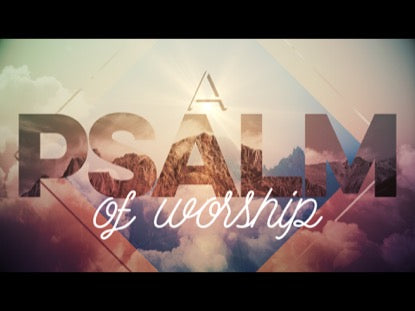 A Psalm Of Worship