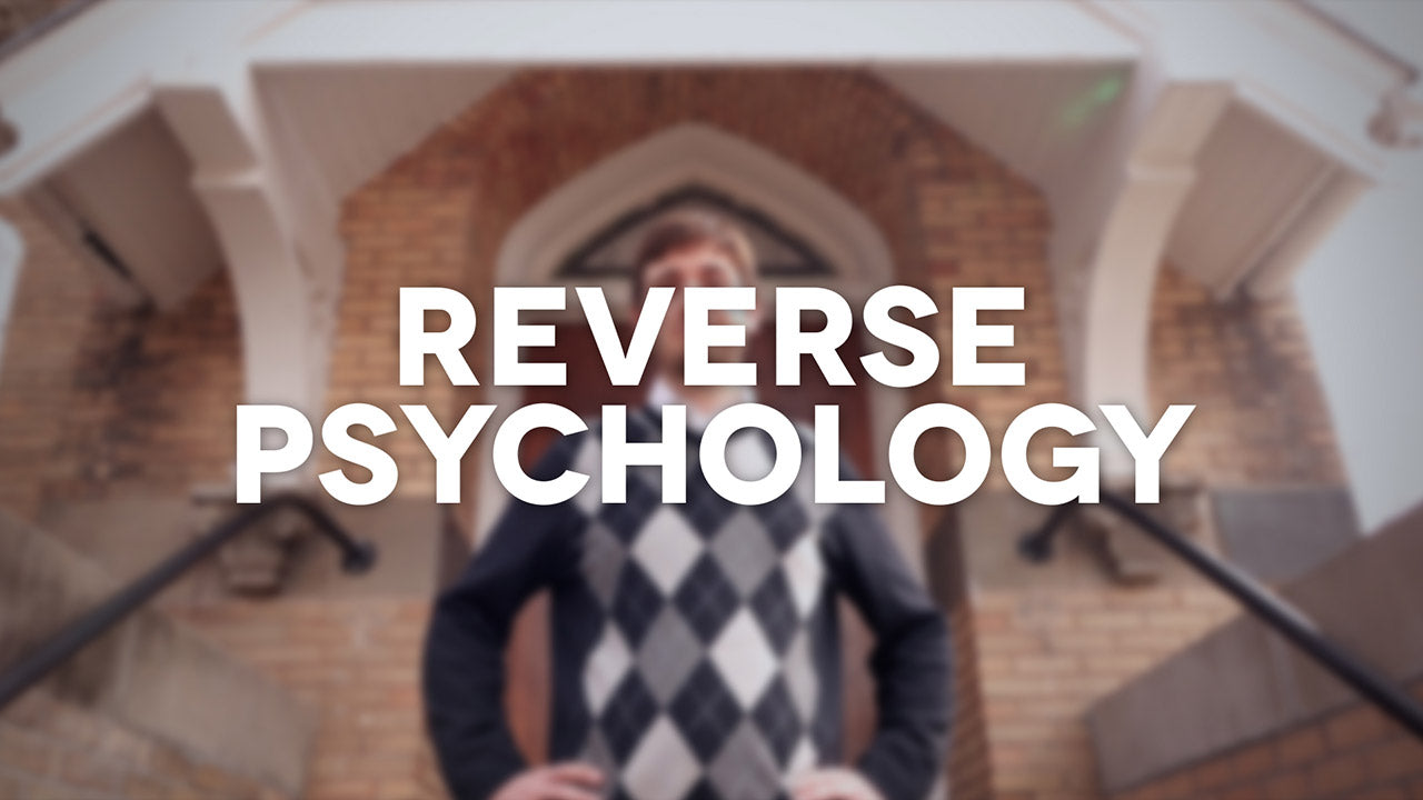 Reverse Psychology