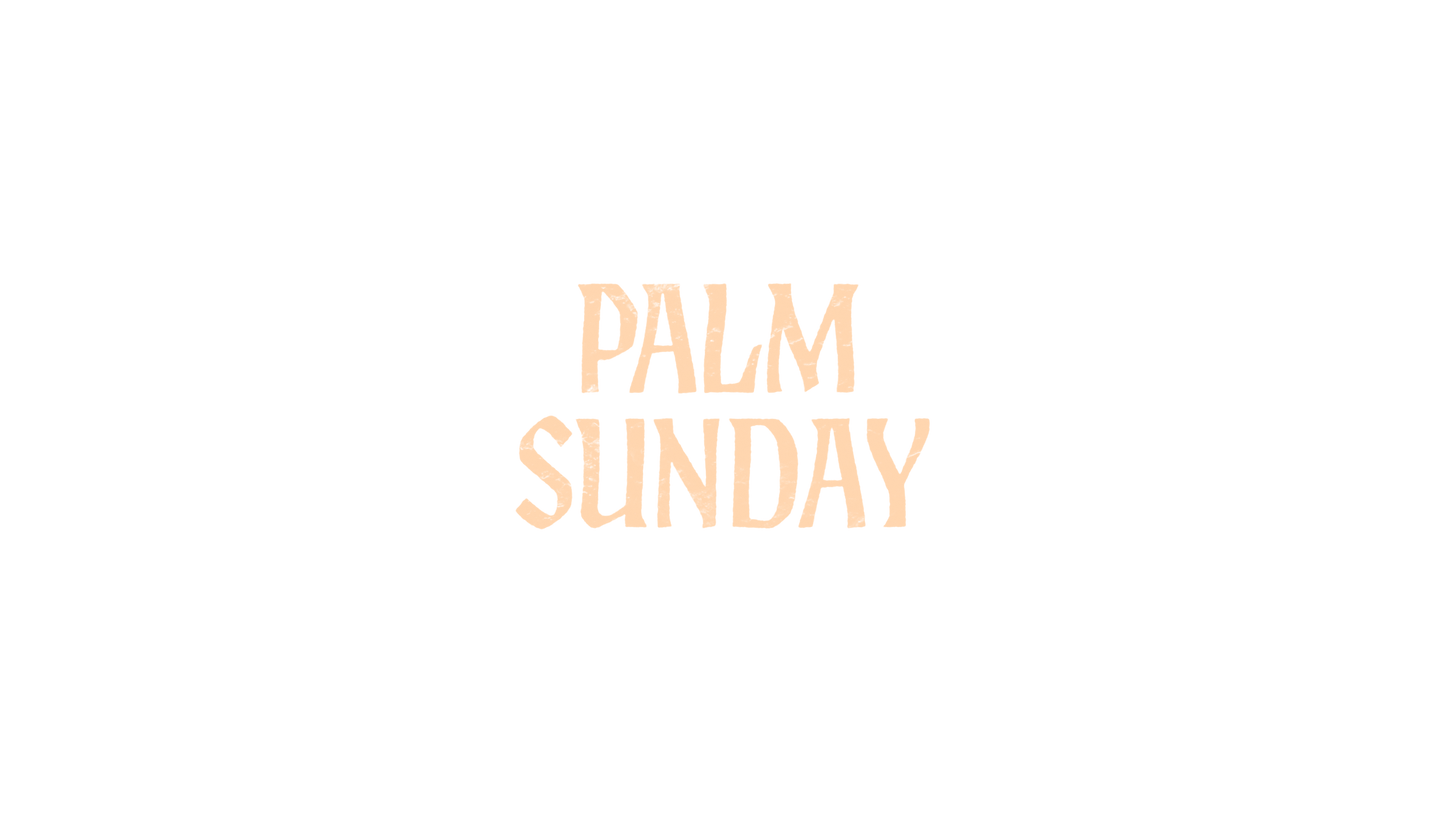 Holy Week Palm Sunday