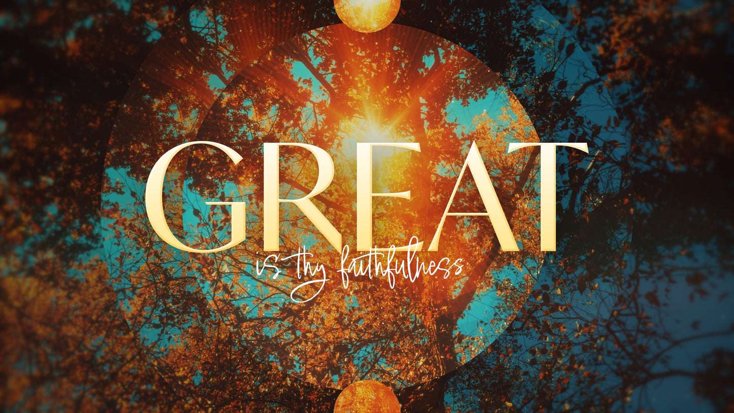 Great Is Thy Faithfulness Sermon