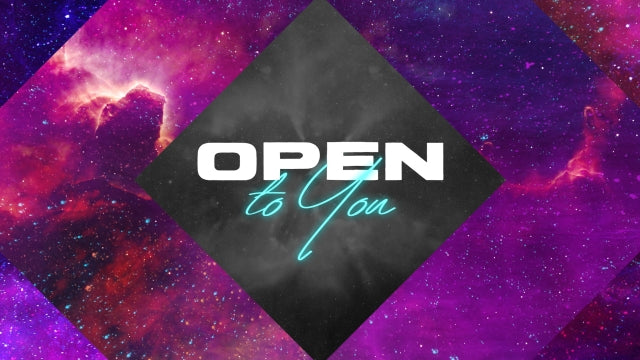 Open to You