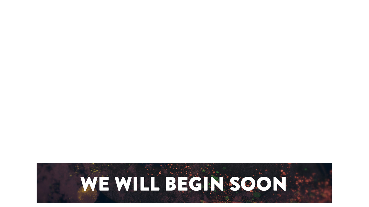 Painted Cosmos Lower Third We Will Begin Soon