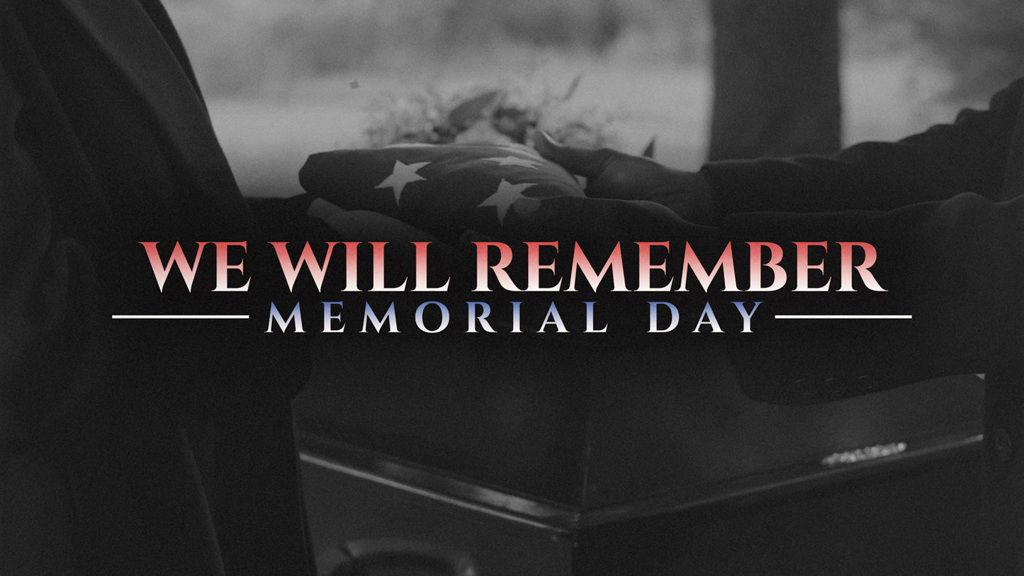 We Will Remember - Memorial Day
