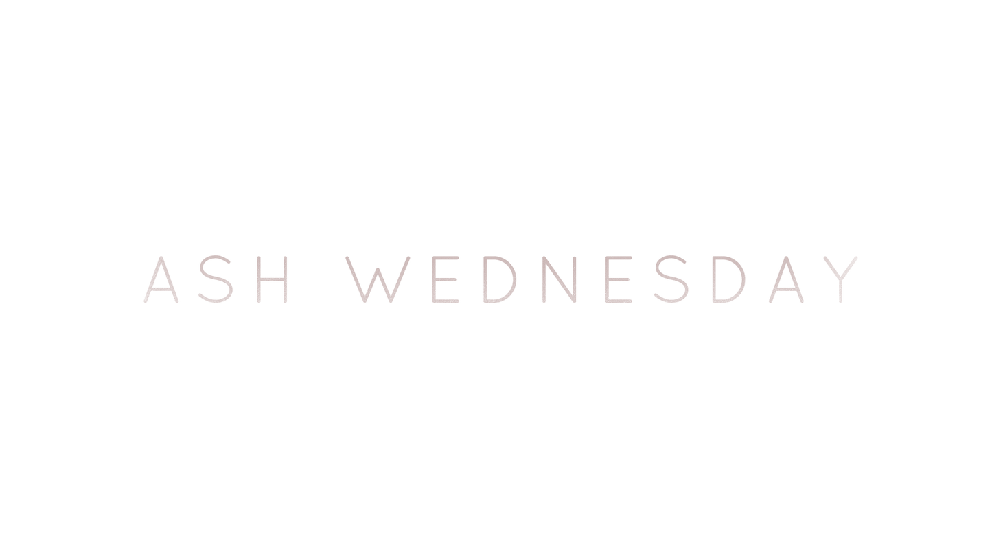Ash Wednesday