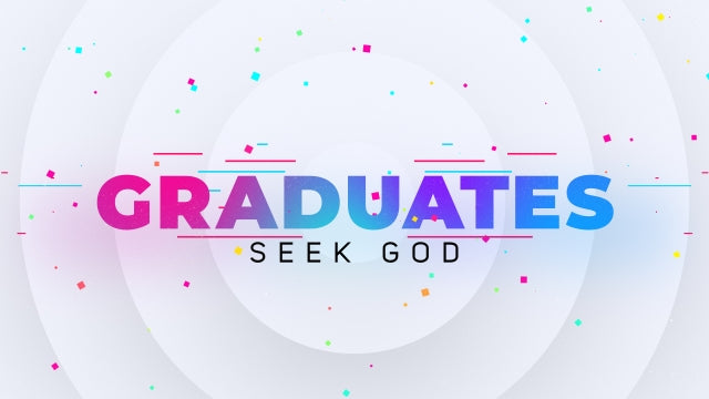 Graduates Seek God