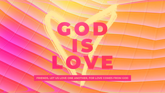 God Is Love Sermon