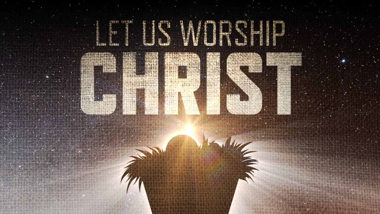 Let Us Worship Christ Title Slide Still