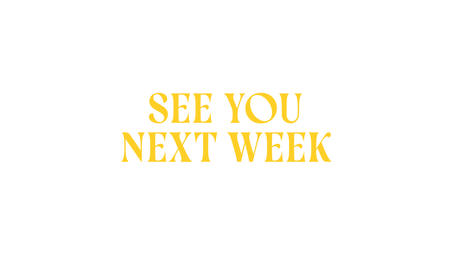 Glass See You Next Week