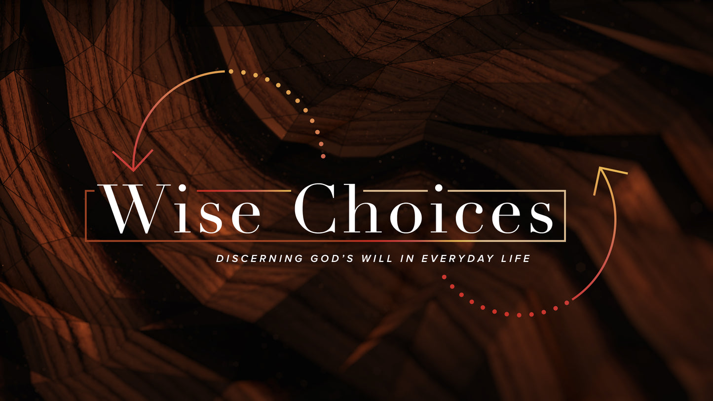 Wise Choices Sermon Title