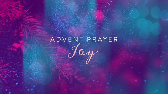 Advent Prayer Joy