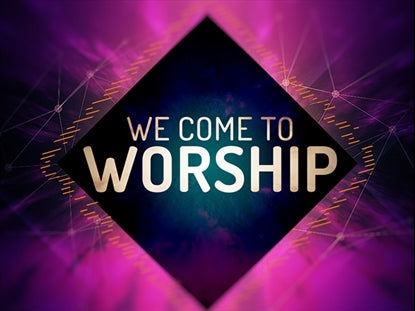 We Come To Worship