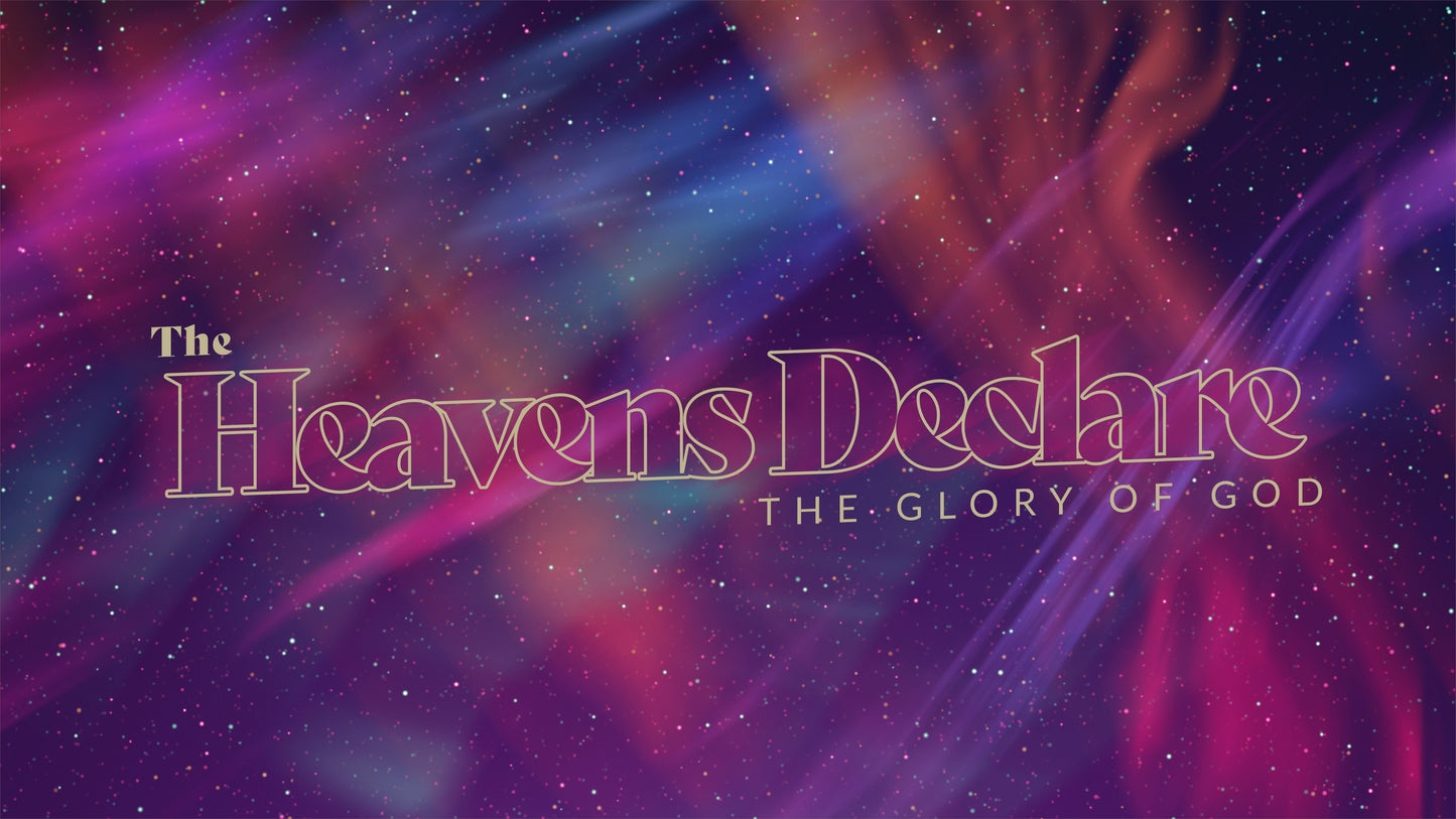 The Heavens Declare Sermon