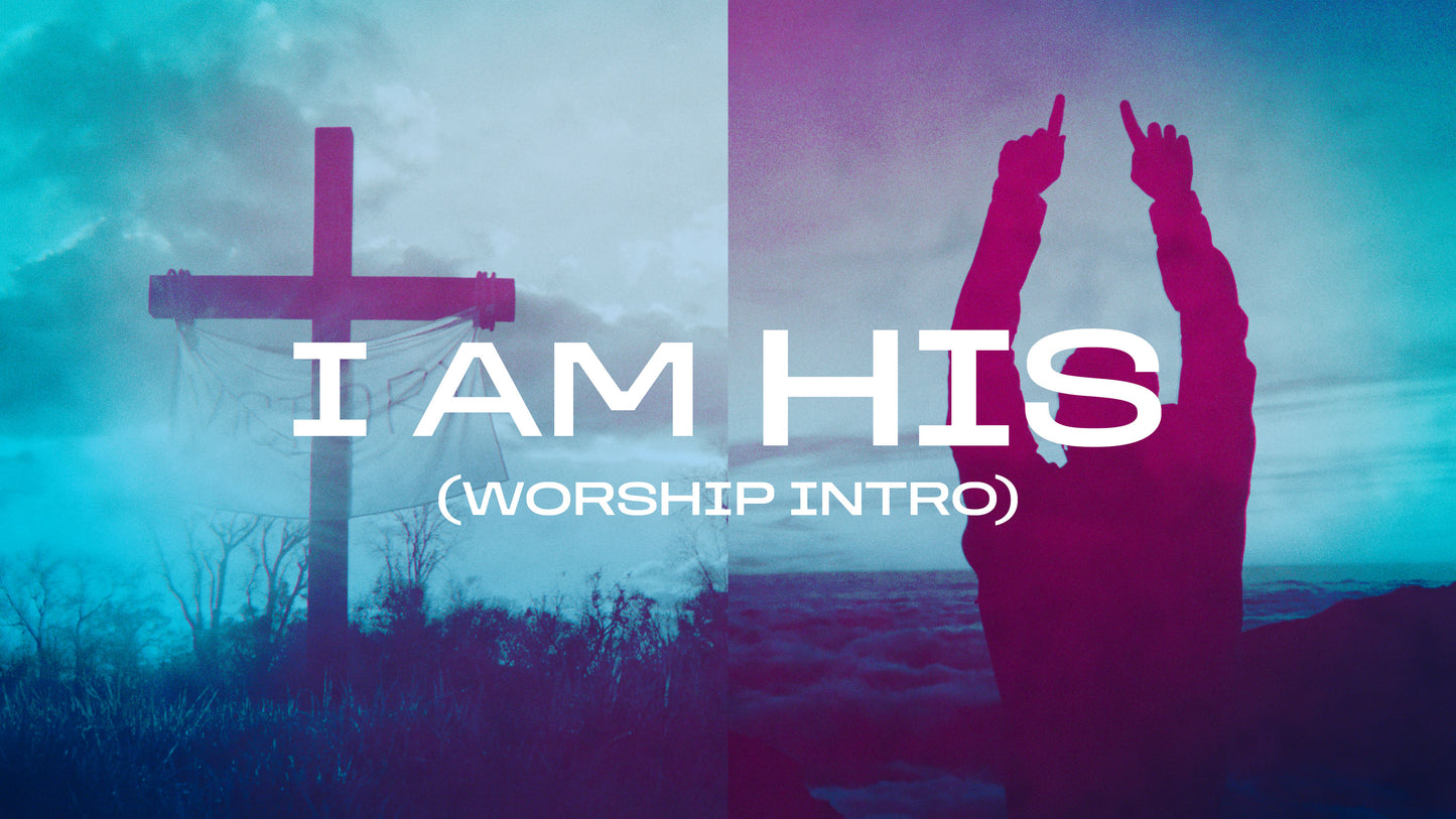 I Am His (Worship Intro)