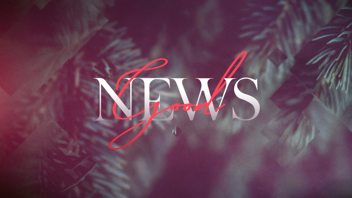 Good News