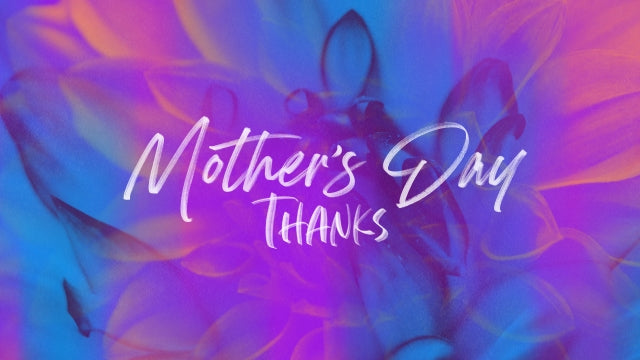 Mother's Day Thanks