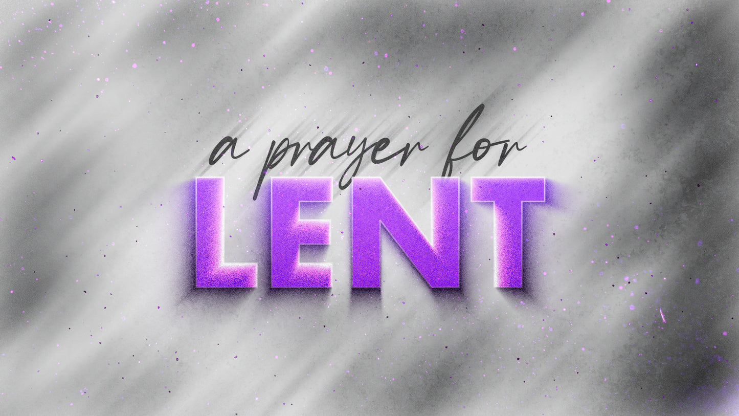 A Prayer for Lent