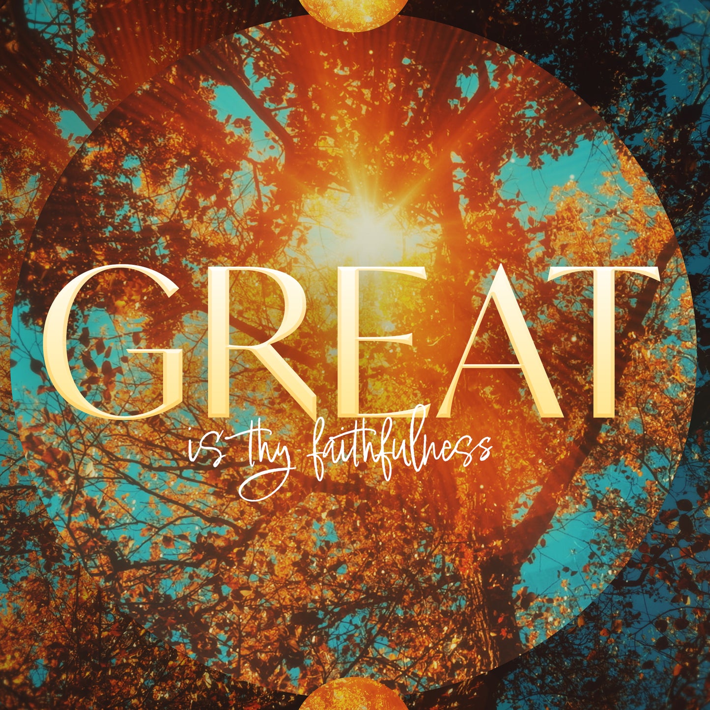 Great Is Thy Faithfulness Autumn Canopies