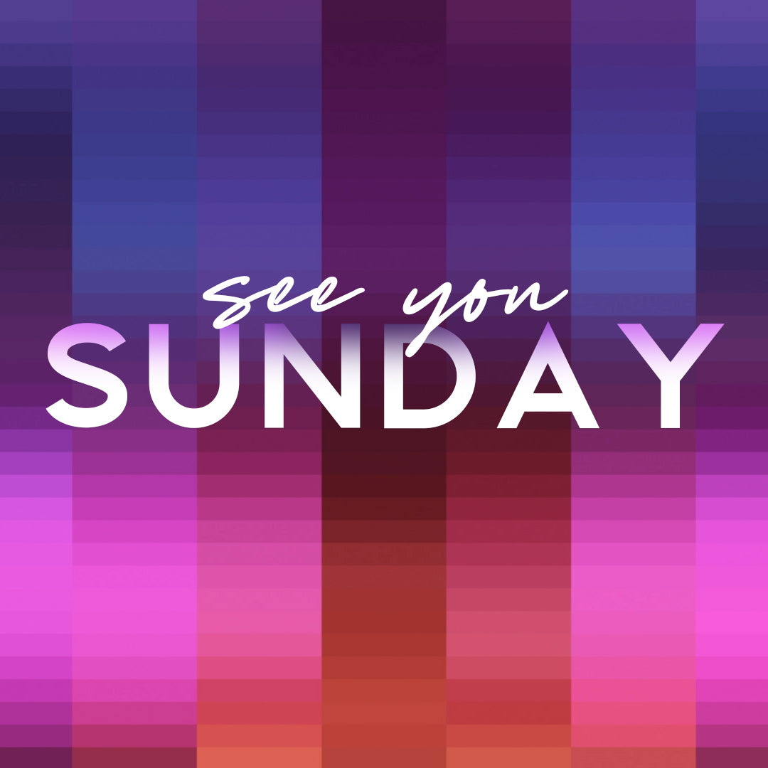 See You Sunday
