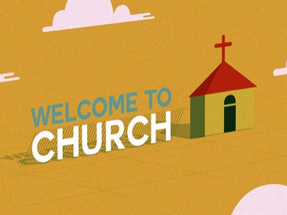 Welcome To Church