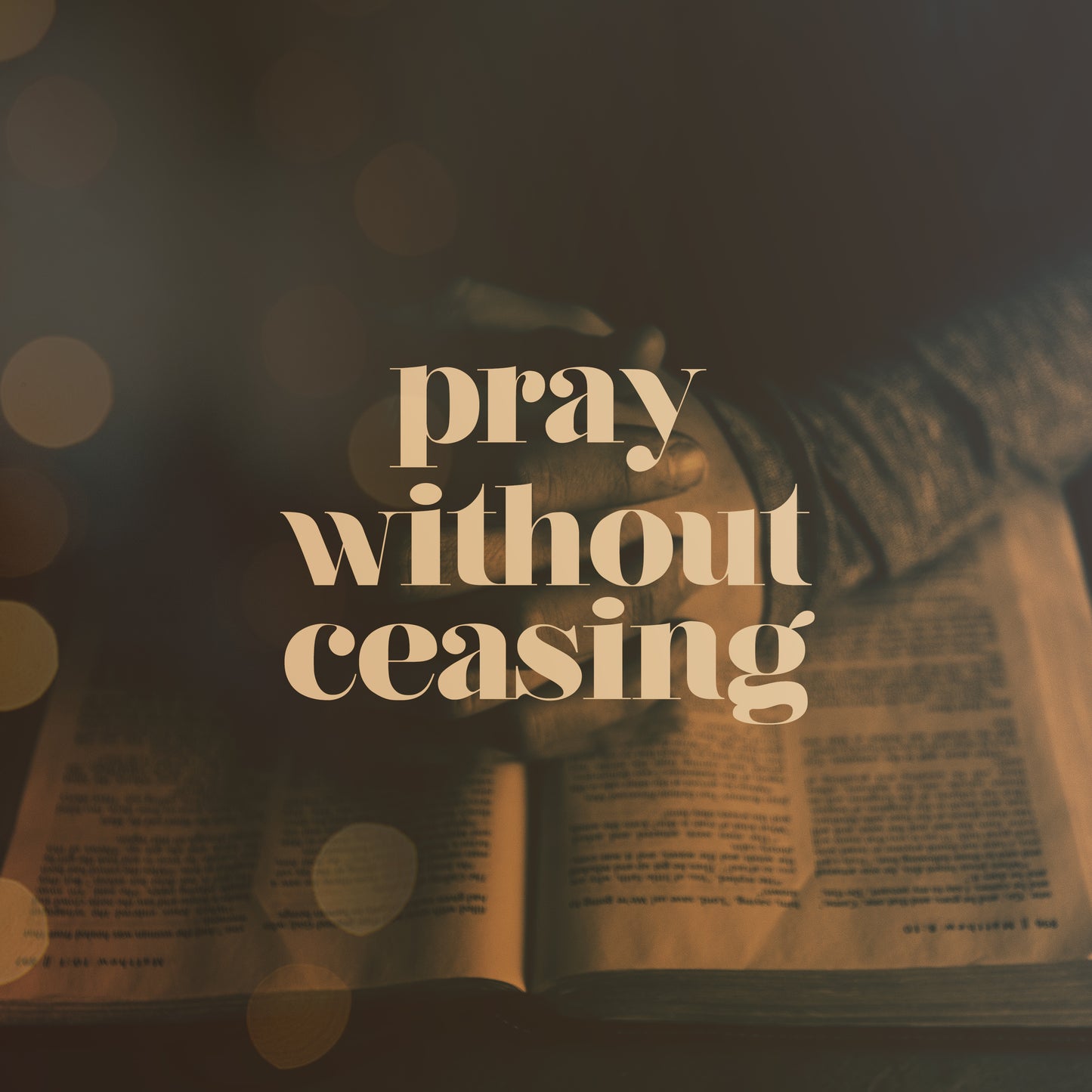 Pray Without Ceasing