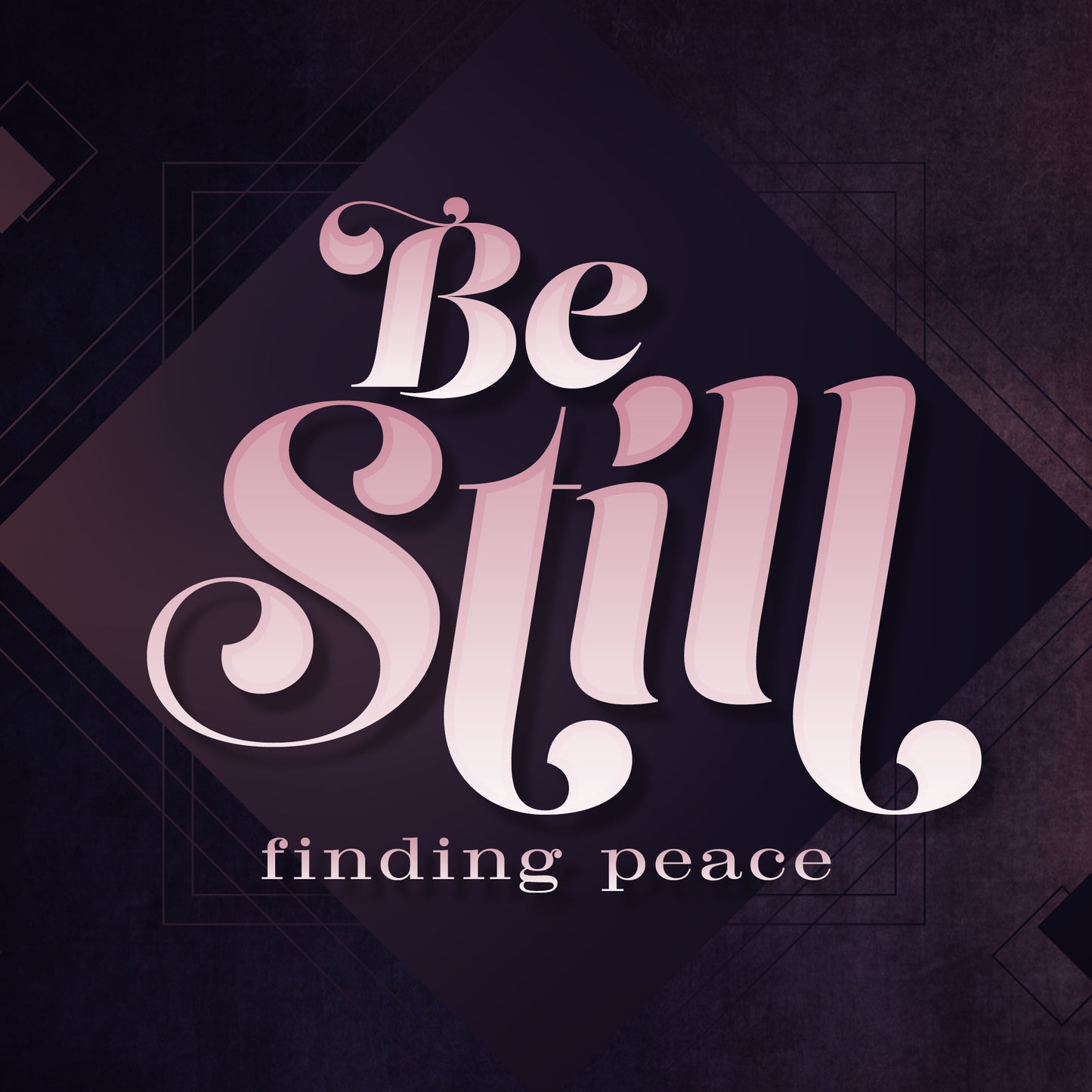 Be Still