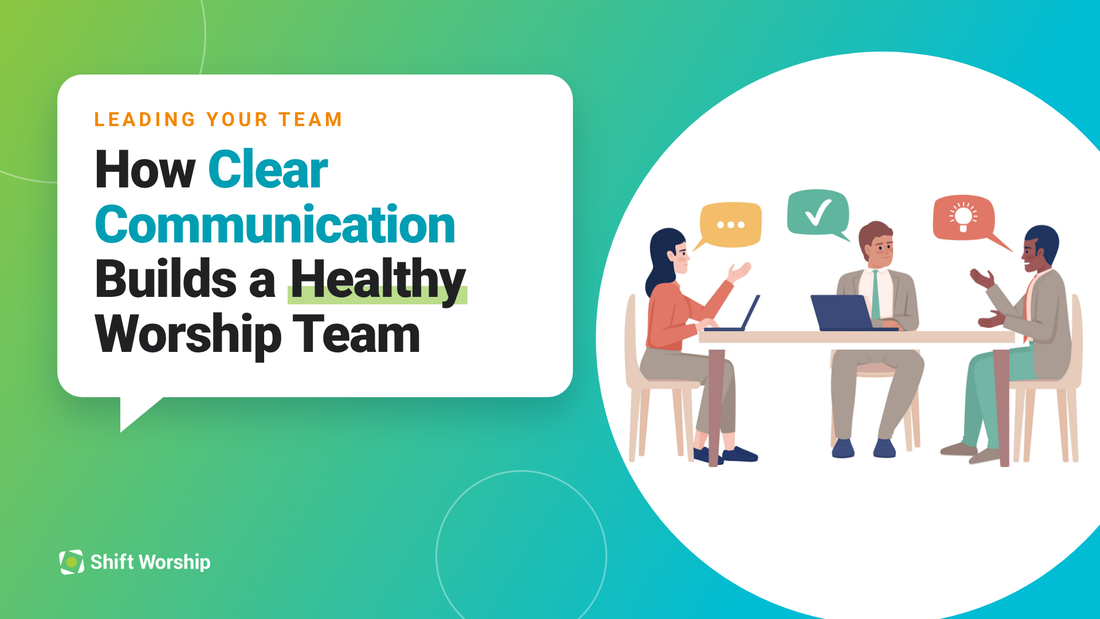 How Clear Communication Builds a Healthy Worship Team