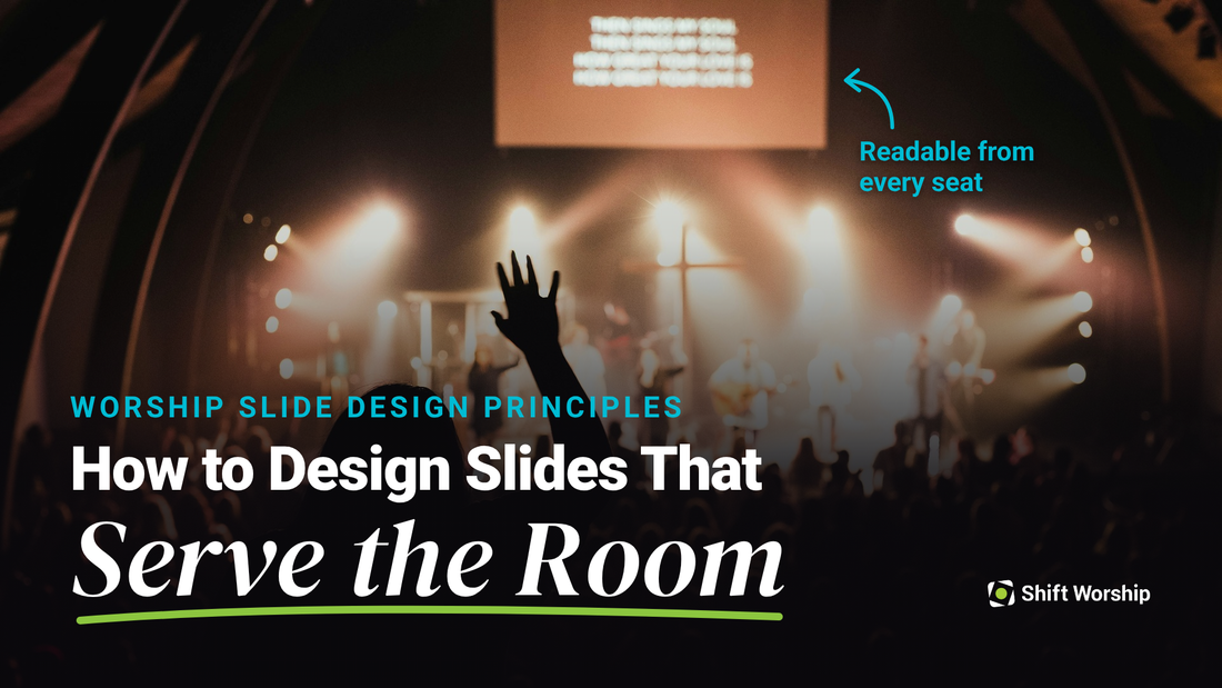 Worship Slide Design Principles: How to Design Slides That Serve the Room