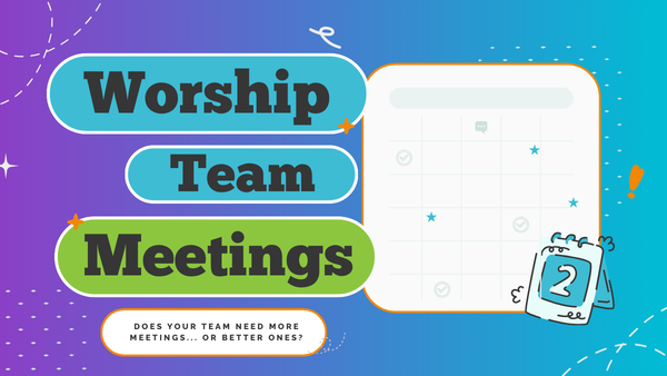 Worship Team Meetings