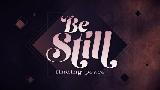 Be Still Sermon