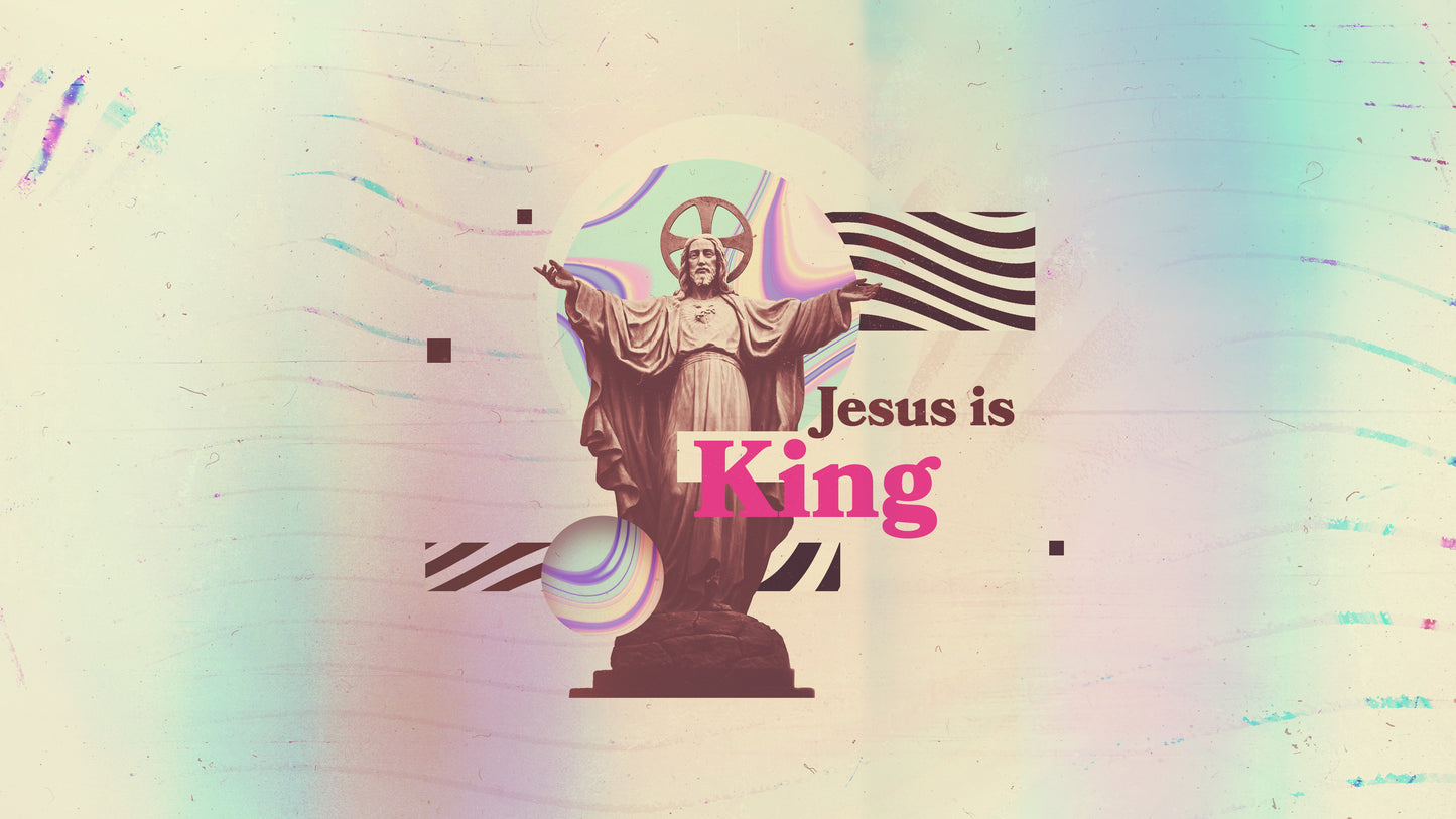 Jesus Is King Sermon