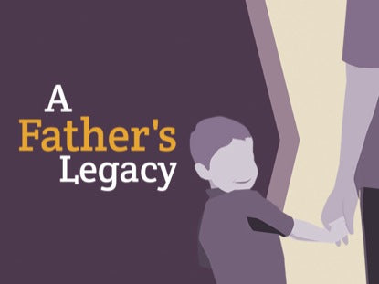 A Father's Legacy