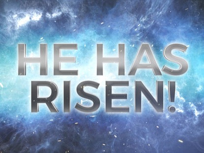 He Has Risen