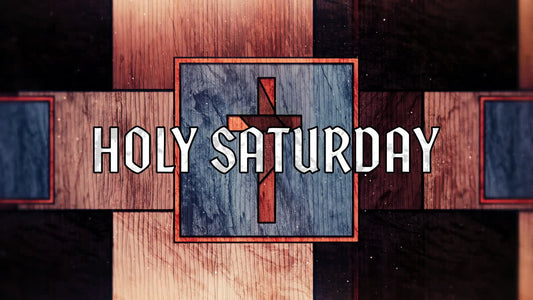 Holy Week Glass Holy Saturday