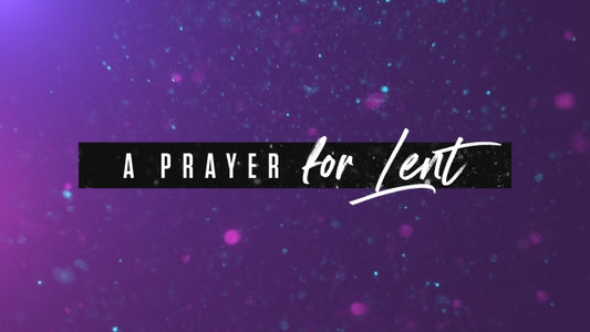 A Prayer for Lent