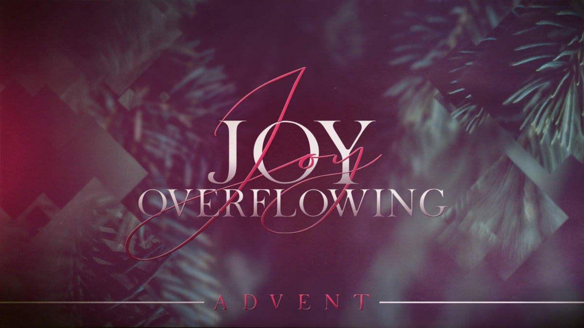 Joy Overflowing (Advent)