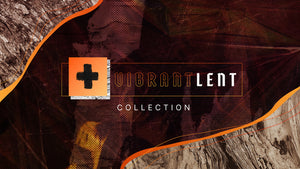Vibrant Lent