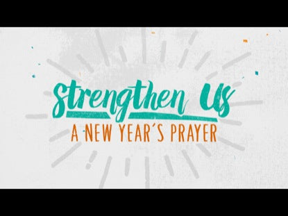 Strengthen Us - A New Years Prayer