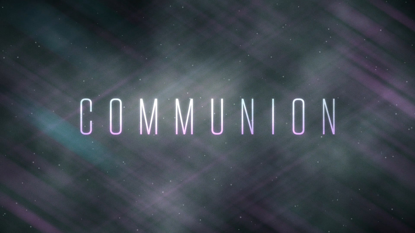 Space Streaks Communion Still