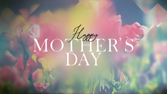Spring Journey Mother's Day Still